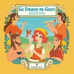 Gli Etruschi per gioco