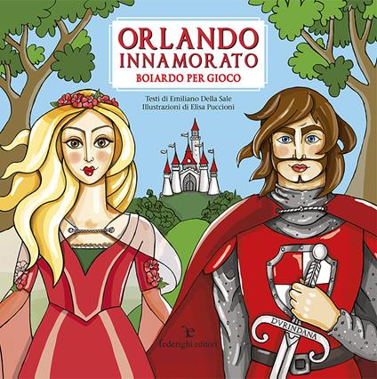 Orlando innamorato. Boiardo per gioco. Ediz. a colori - Emiliano Della Sale - copertina