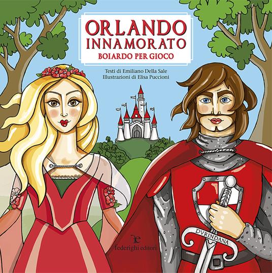 Orlando innamorato. Boiardo per gioco. Ediz. a colori - Emiliano Della Sale - copertina