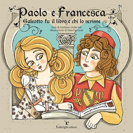 Paolo e Francesca. Galeotto fu il libro e chi lo scrisse. Ediz. a colori - Emiliano Della Sale - copertina