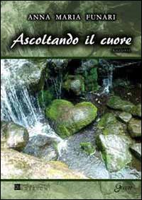 Ascoltando il cuore - Anna M. Funari - copertina