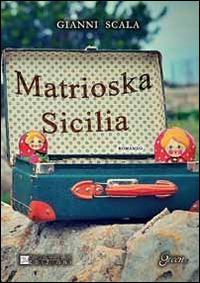 Matrioska Sicilia - Gianni Scala - copertina