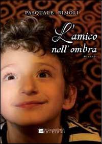 L'amico nell'ombra - Pasquale Rimoli - copertina