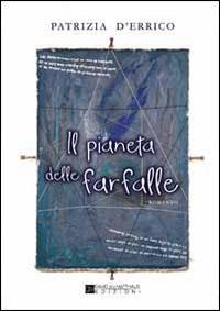 Il pianeta delle farfalle - Patrizia D'Errico - copertina