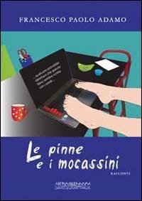 Le pinne e i mocassini - Francesco P. Adamo - copertina