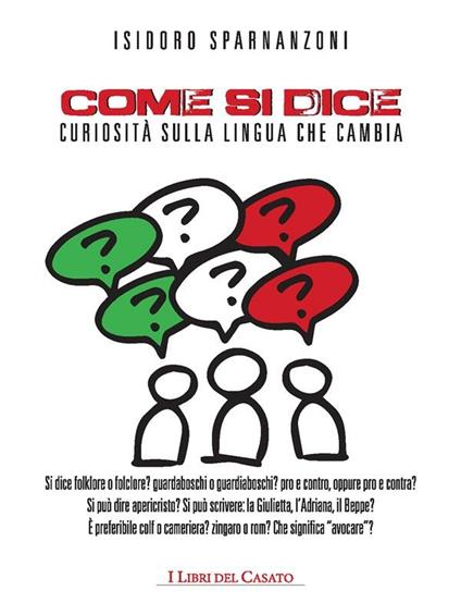 Come si dice. Curiosità sulla lingua che cambia - Isidoro Sparnanzoni - ebook