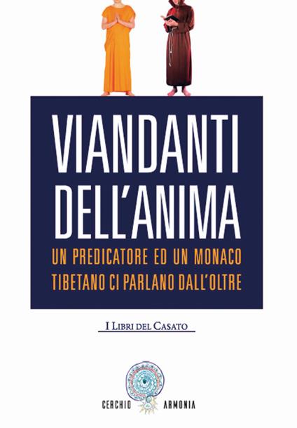 Viandanti dell'anima. Un predicatore ed un monaco tibetano ci parlano dall'Oltre - Cerchio Armonia - copertina