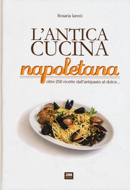L' antica cucina napoletana - Rosaria Iannò - copertina