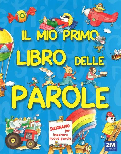Il mio primo libro delle parole. Ediz. illustrata - copertina