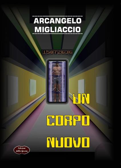 Un corpo nuovo - Arcangelo Migliaccio - copertina