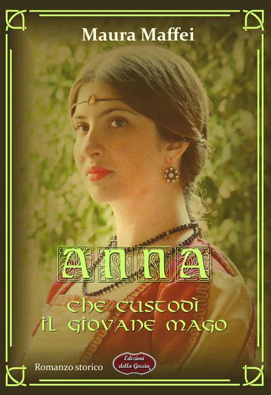 Anna che custodì il giovane mago - Maura Maffei - copertina