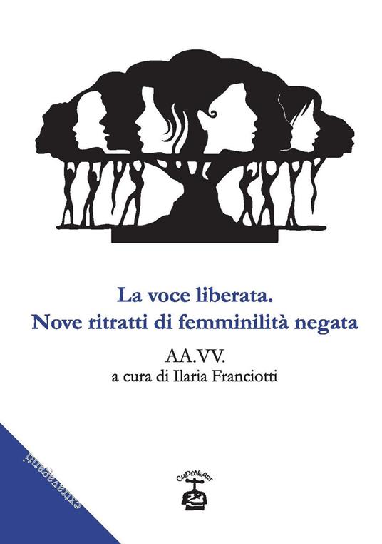 La voce liberata. Nove ritratti di feminilità negata - copertina