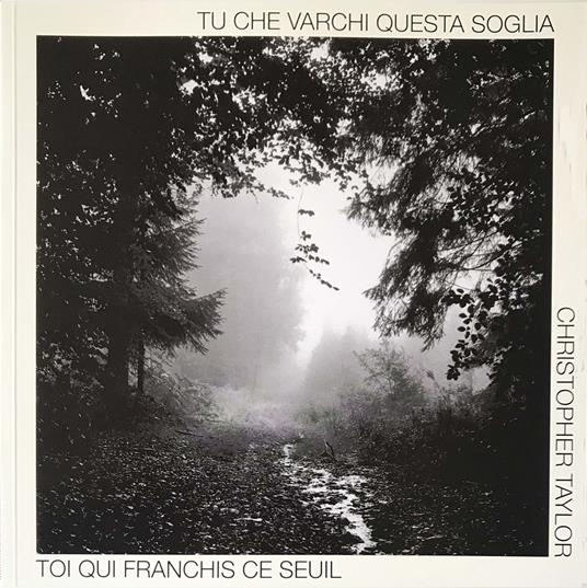 Christopher Taylor. Tu che varchi questa soglia. Ediz, italiana e francese. Ediz. bilingue - copertina