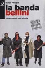 La banda Bellini. Romanzo sugli anni settanta