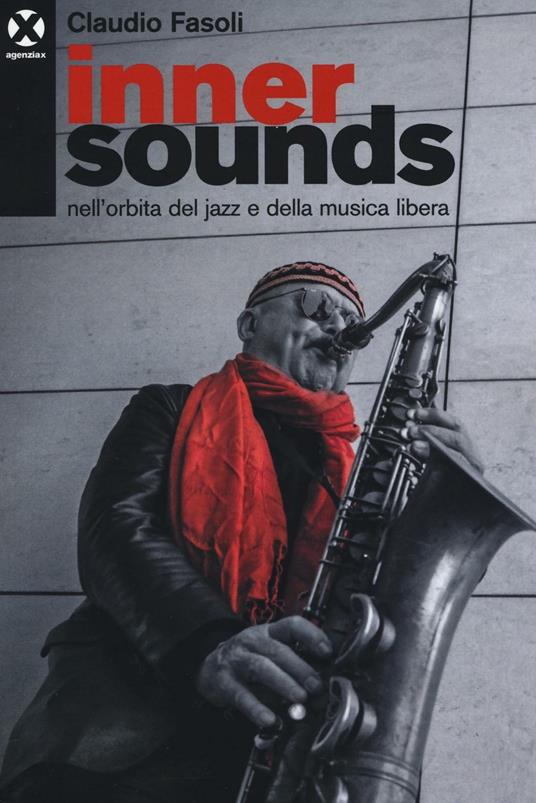 Inner sounds nell'orbita del jazz e della musica libera - Claudio Fasoli - copertina