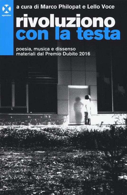 Rivoluziono con la testa. Poesia, musica e dissenso. Materiali del premio Dubito 2016 - copertina