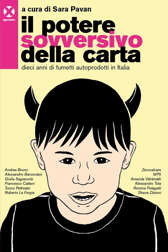 Il potere sovversivo della carta. Dieci anni di fumetti autoprodotti in Italia - Sara Pavan - ebook