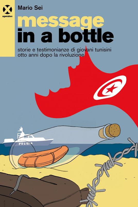 Message in a bottle. Storie e testimonianze di giovani tunisini otto anni dopo la rivoluzione - Mario Sei - ebook