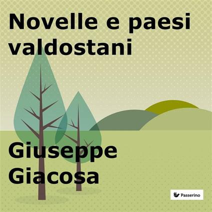 Novelle e paesi valdostani - Giuseppe Giacosa - ebook