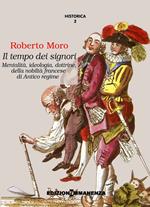 Il tempo dei signori. Mentalità, ideologia, dottrine, della nobiltà francese di antico regime