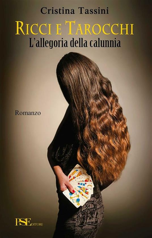 Ricci e tarocchi. L'allegoria della calunnia - Cristina Tassini - ebook