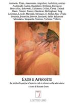 Eros e Afrodite. Le più belle pagine d'amore e di erotismo nella letteratura