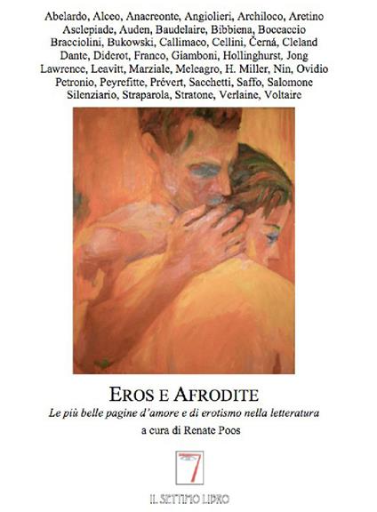 Eros e Afrodite. Le più belle pagine d'amore e di erotismo nella letteratura - copertina