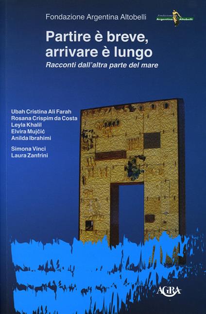 Partire è breve, arrivare è lungo. Racconti dall’altra parte del mare - copertina
