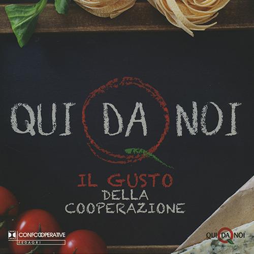 Qui da noi. Il gusto della cooperazione - copertina