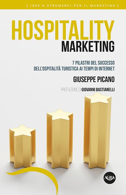 Hospitality marketing. 7 pilastri del successo dell’ospitalità turistica ai tempi di internet - Giuseppe Picano - copertina