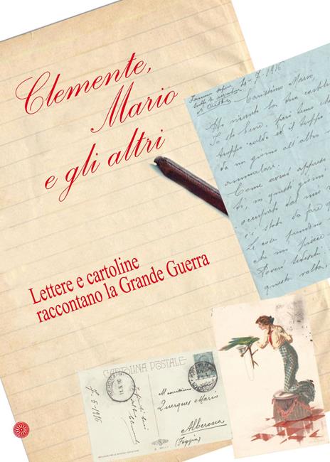 Clemente, Mario e gli altri. Lettere e cartoline raccontano la grande guerra - copertina