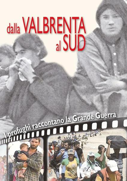 Dalla Valbrenta al sud. I profughi raccontano la grande guerra - copertina