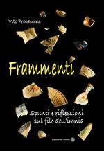 Frammenti. Spunti e riflessioni sul filo dell'ironia