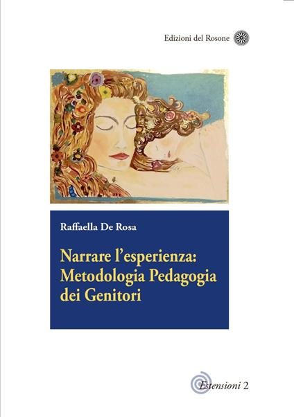Narrare l'esperienza: metodologia pedagogia dei genitori - Raffaella De Rosa - copertina