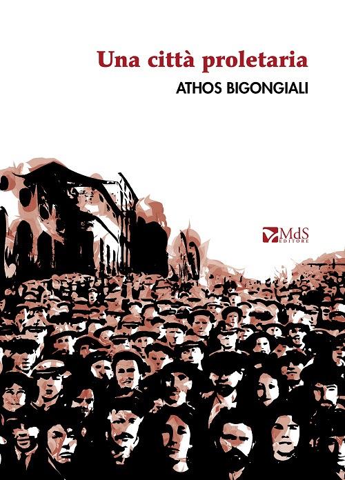 Una città proletaria - Athos Bigongiali - copertina