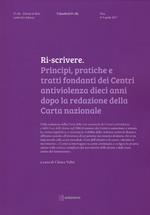 Ri-scrivere. Principi, pratiche e tratti fondanti dei Centri antiviolenza dieci anni dopo la redazione della Carta nazionale