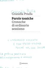 Parole tossiche. Cronache di ordinario sessismo