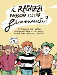 Libro I ragazzi possono essere femministi? Tutto quello che i maschi avrebbero sempre voluto sapere (ma non hanno mai osato chiedere) Lorenzo Gasparrini
