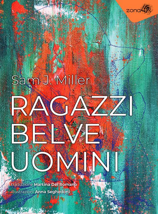 Ragazzi, belve, uomini - Sam J. Miller - copertina