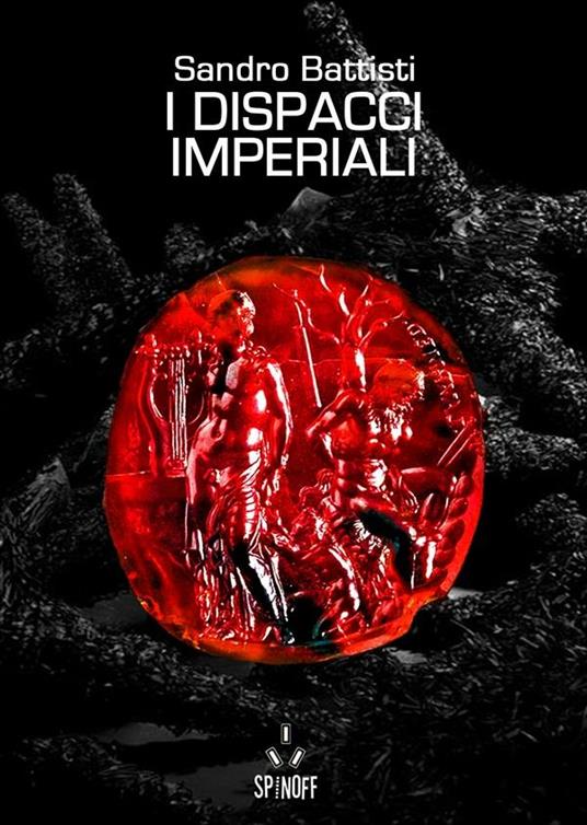 I dispacci imperiali - Sandro Battisti - ebook