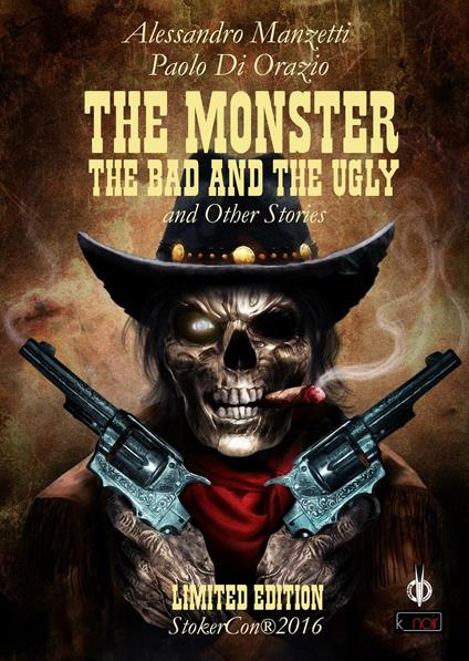 The Monster, the Bad and the Ugly - Paolo Di Orazio,Alessandro Manzetti - ebook