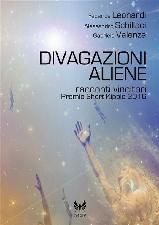 Divagazioni aliene - Federica Leonardi,Alessandro Schillaci,Gabriele Valenza - ebook