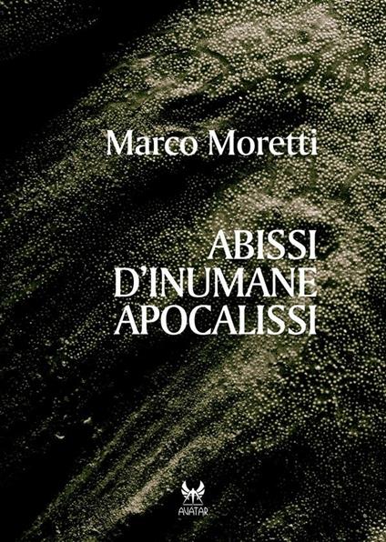 Abissi d'inumane apocalissi - Marco Moretti - ebook