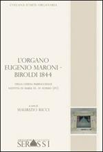 L' organo Eugenio Maroni-Biroldi 1844 della chiesa parrocchiale Natività di Maria SS. in Sommo (PV)