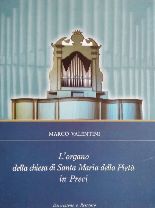 L' organo della chiesa di Santa Maria della Pietà in Preci - Marco Valentini - copertina