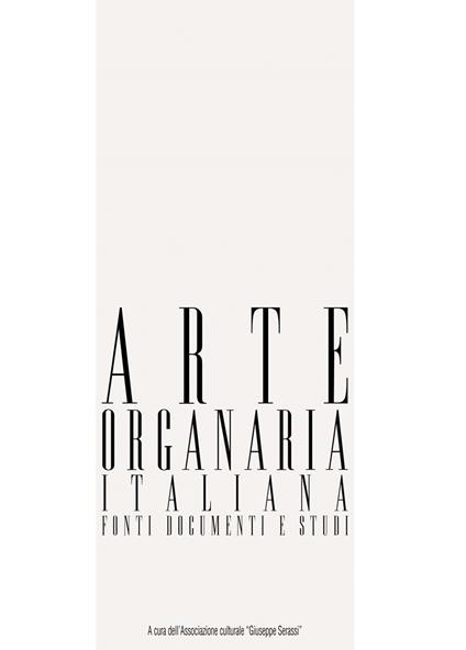 Arte organaria italiana. Fonti documenti e studi (2017). Con CD-ROM. Vol. 09 - copertina