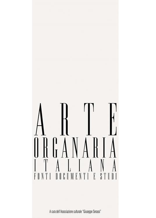 Arte organaria italiana. Fonti documenti e studi (2017). Con CD-ROM. Vol. 09 - copertina