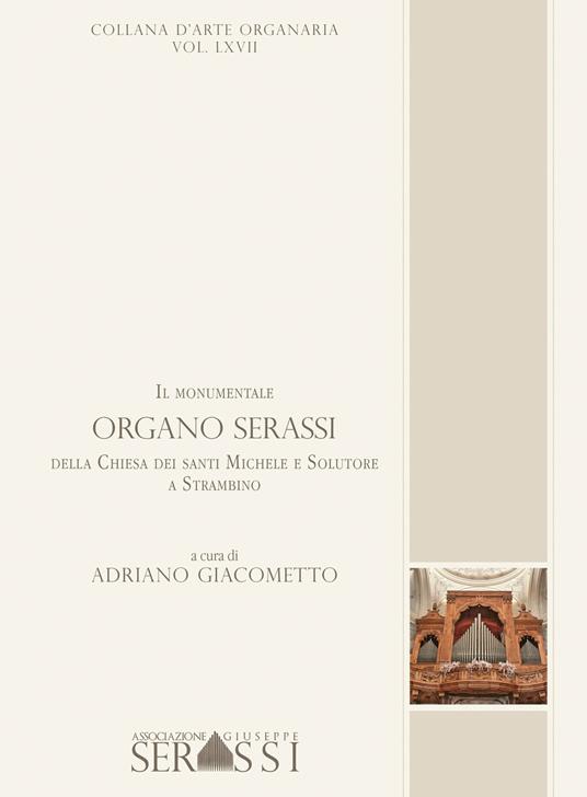 Il monumentale organo Serassi della Chiesa dei santi Michele e Solutore a Strambino - Adriano Giacometto - copertina
