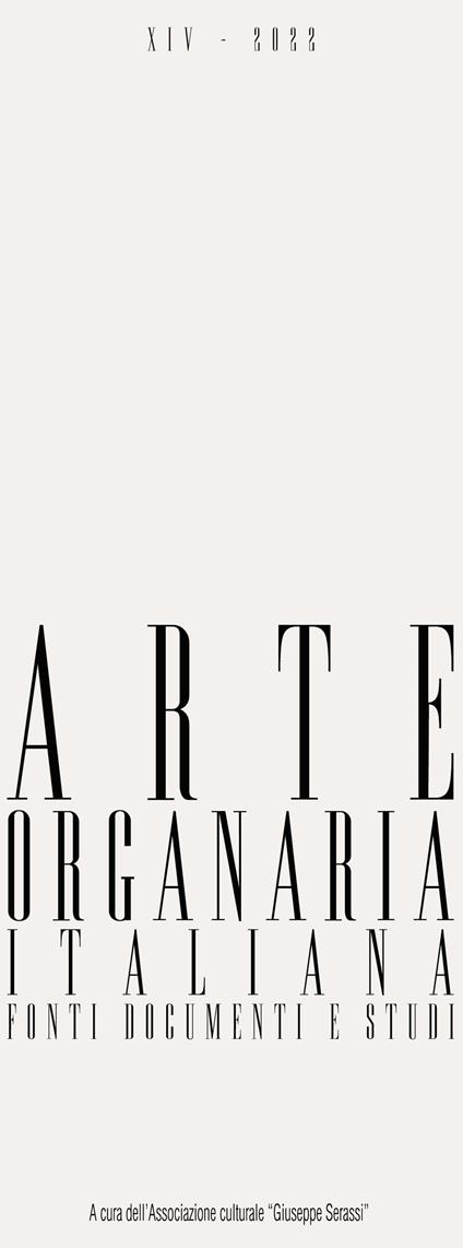Arte organaria italiana. Fonti documenti e studi (2022). Vol. 14 - copertina