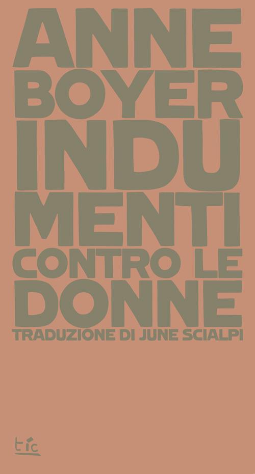 Indumenti contro le donne - Anne Boyer - copertina